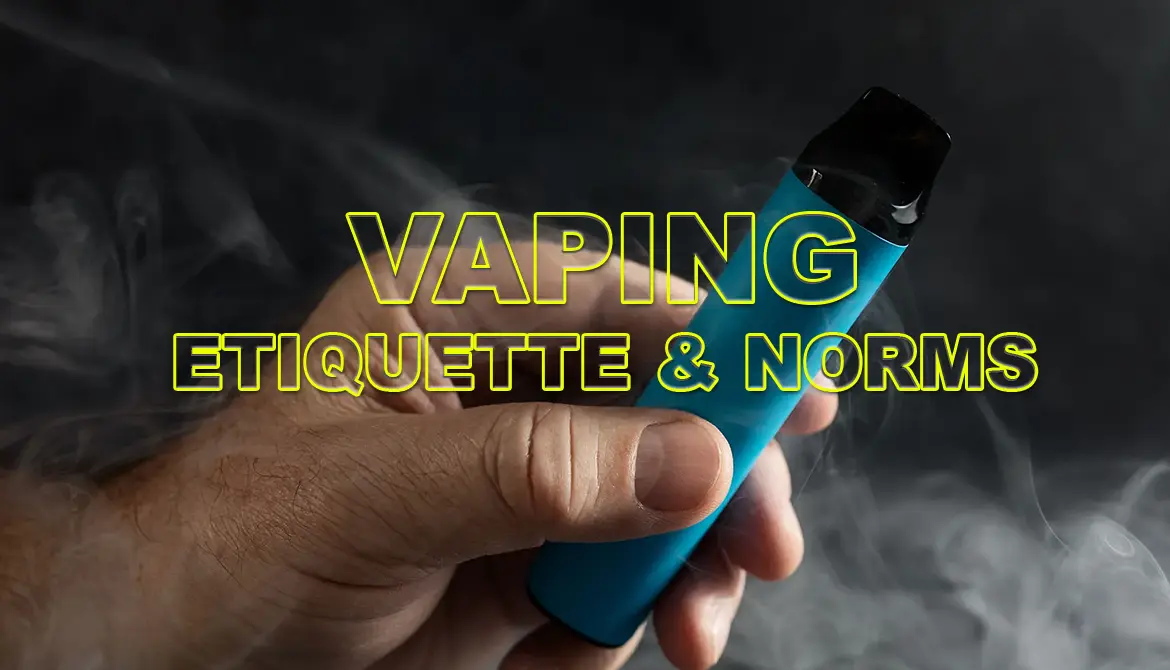 Vaping etiquette and norms